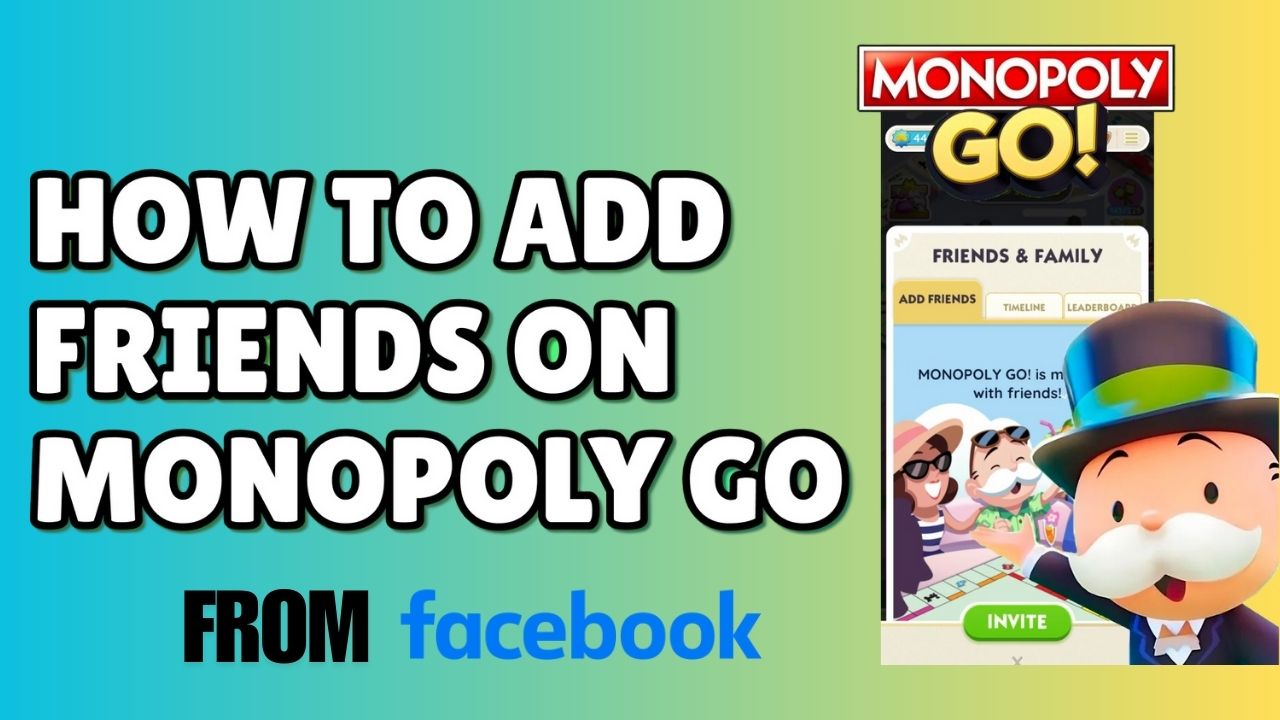 How to Add Friends in Monopoly Go from Facebook